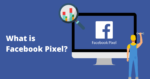 Facebook Pixel: What It Is and Why It’s Important